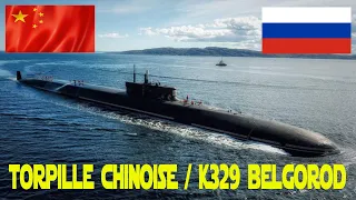 Sous-marin k-329 Belgorod et torpille nucléaire chinoise