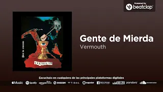 Vermouth - Gente de Mierda