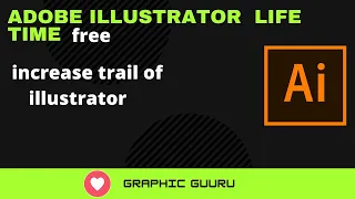 how  we can increase free trial of adobe illustrator .