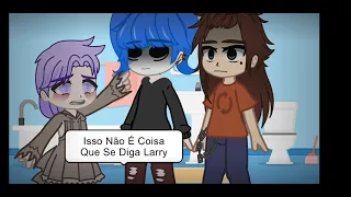 •Larry Conhecendo Megan~•Meme•Sally Face•Gacha Club