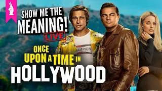 Once Upon A Time In Hollywood (2019) – The Summer of Love & Death – Show Me the Meaning! LIVE!