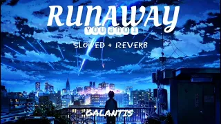 RUNAWAY (You & I) |Slowed Reverb| Galantis