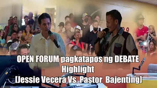 OPEN FORUM pagkatapos ng DEBATE Highlight [Jessie Vecera Vs. Pastor  Bajenting