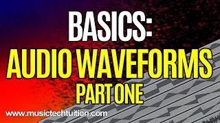 Basics: Audio Waveforms (Part 1)