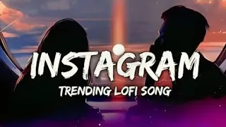 Best Instagram trending lofi remix song ! Instagram trending songs !