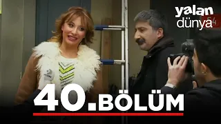 Yalan Dünya 40. Bölüm