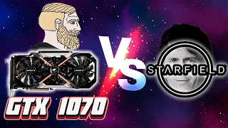 ТЕСТ GTX 1070 В STARFIELD (МИН-УЛЬТРА-1080P + FSR)