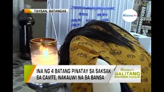Balitang Southern Tagalog: Ina ng 4 Magkakapatid na Pinatay sa Saksak, Nakauwi na sa Bansa