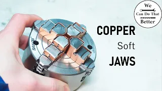 Making Copper Soft Jaws for the Four Jaw Chuck