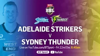 FULL MATCH: Adelaide Strikers v Sydney Thunder (Dec 22, 2017) - BBL
