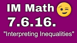 😉 7th Grade, Unit 6, Lesson 16 "Interpreting Inequalities"  Illustrative Math