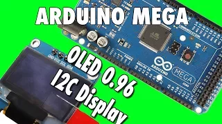 How to  Arduino Mega 2560 With OLED 0.96" I2C Display