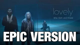 Lovely (Billie Eilish) | EPIC VERSION