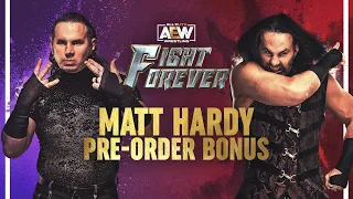 Pre-order AEW: Fight Forever NOW! and as a pre-order bonus: play as Matt Hardy... or Matt Hardy!