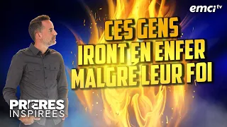 Ces gens iront en enfer malgré leur foi - Prières inspirées - Jérémy Sourdril -REDIFF