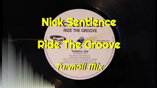 Nick Sentience - Ride The Groove (Turmoil Mix)