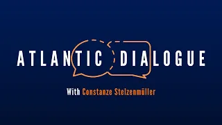 Atlantic Dialogue with Constanze Stelzenmüller