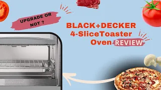 BLACK+DECKER 4 Slice Toaster Oven Review | Buy or Avoid? Upgrade or not your culinary experience?