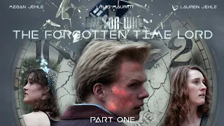 Doctor Who Fan Film: The Forgotten Time Lord Part One (1/2)
