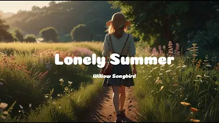 Lonely Summer - not alone - willow songbird