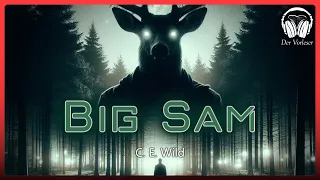 Big Sam (C. E. Wild) | Komplettes Schauer und Grusel Hörbuch