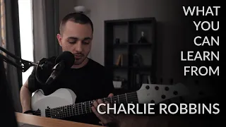 what you can learn from Charlie Robbins