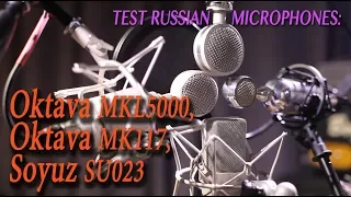 Test microphones: Oktava MKL5000, Oktava MK117, Soyuz SU023, Neuman TLM103