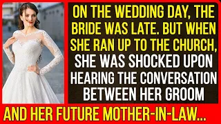 On the wedding day, the girl overslept. Rushing to the church, she overheard the conversation....