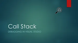 10 - Call Stack | Basic Visual Studio Debugging