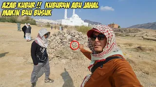 PENASARAN !! KUBUR4N ABU JAHAL B4U BUSUK