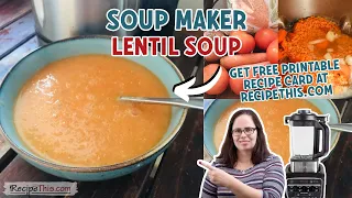 Soup Maker Lentil Soup (perfect for your soup machine!)