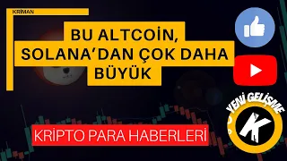 Bu Altcoin, Solana’dan Çok Daha Büyük / Kripto Para Haberleri