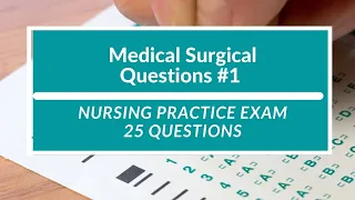 Medical Surgical Nursing 25 NCLEX Practice Questions with Rationales for Nursing Students
