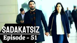 Sadakatsiz episode 51 with English subtitles || en español subtítulos || summary