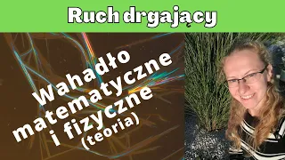 Ruch drgający - wahadło matematyczne i fizyczne (teoria)