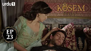 Kosem Sultan | Episode 23 | Turkish Drama | Urdu Dubbing | Urdu1 TV | 29 November 2020