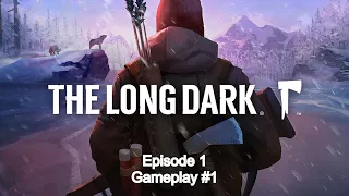 The Long Dark - Episode 1 Gameplay #1 (No commentary)