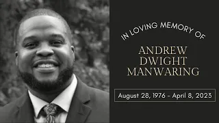Celebration of Life Service - Andrew Dwight Manwaring (April 22, 2023)