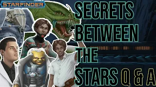 Starfinder - Secrets Between the Stars Q&A