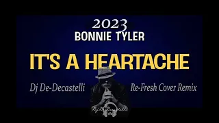 Bonnie Tyler - It`s A Heartache (Dj De-Decastelli Re-Fresh Cover Remix 2023)