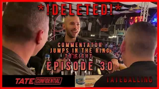 *DELETED* TATE CONFIDENTIAL | EPISODE 30