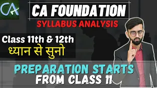 How to prepare for CA Foundation? CA Foundation Syllabus Analysis || Class 11th & 12th Importance ||