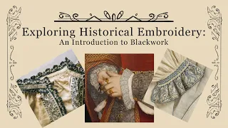Exploring Historical Embroidery: An Intro to Blackwork