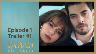 Yaban Cicekleri ❖ Ep 1 Trailer #1 ❖ Akin Akinozu ❖ English ❖ 2024