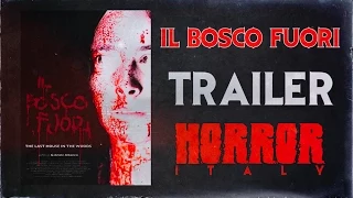 Il Bosco Fuori  Trailer - Horror Italy -