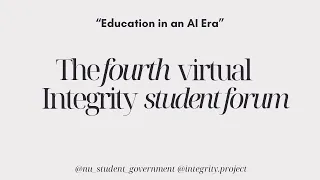 |PART 2| The Fourth Virtual Integrity Student Forum  “Education in an AI Era”