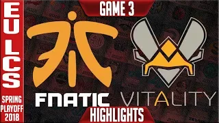 FNC vs VIT Highlights G3 Playoffs | EU LCS Semi Final Spring 2018 | Fnatic vs Team Vitality Game 3