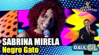 SABRINA MIRELA "Negro Gato" | FINAL JOVENS TALENTOS 2018 | RAUL GIL