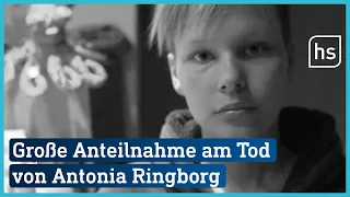 Große Anteilnahme am Tod von Antonia Ringborg | hessenschau