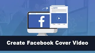 How to create a Facebook cover video for your page